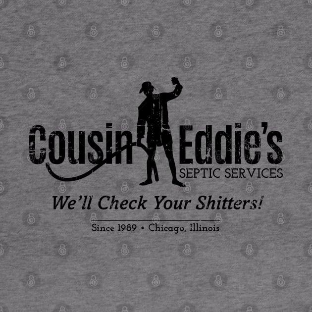 Cousin Eddie's Septic Services (Black Print) by SaltyCult